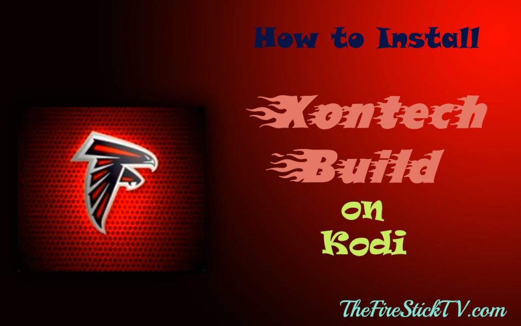 How to Install Xontech Build on Kodi in Easy 2 Steps