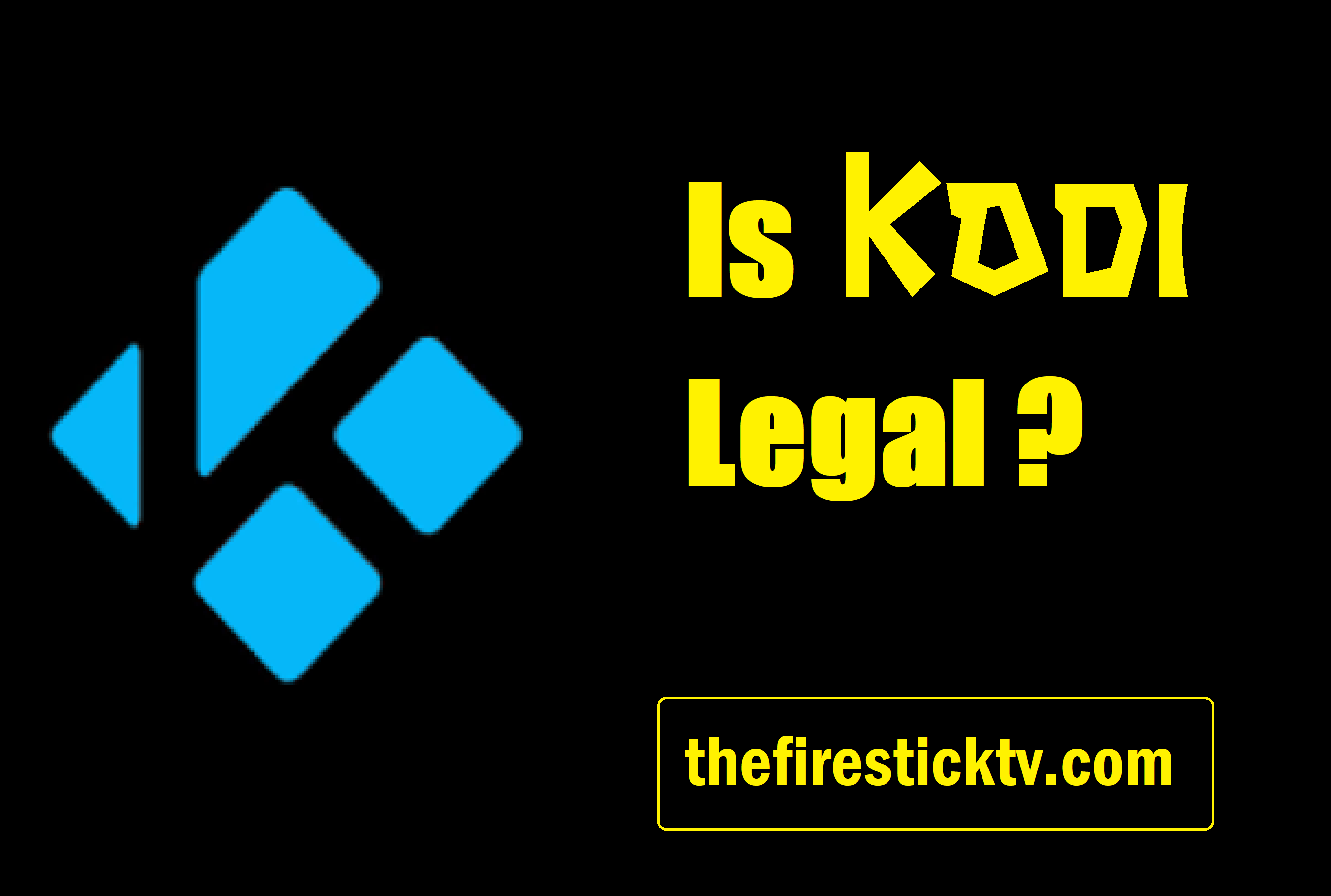 Is Kodi Legal and Safe to Use in 2021?