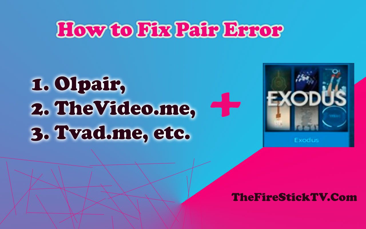 How to Fix Pair Error – Olpair, TheVideo.me, Tvad.me, etc.