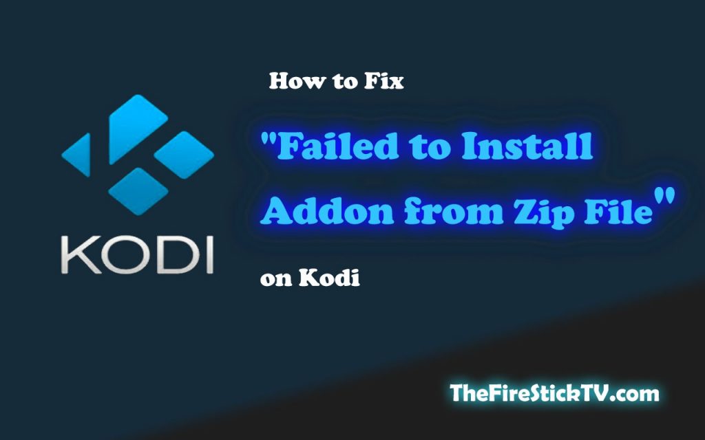 How to Fix error - Failed to Install Addon from Zip File 2022