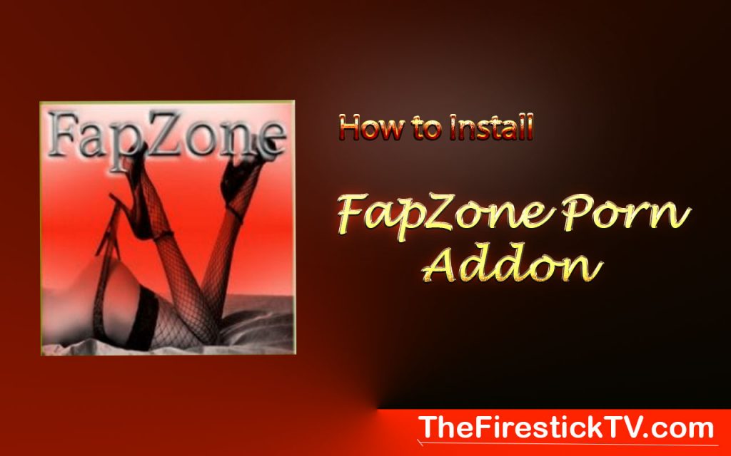 How to install FapZone porn addon on Kodi in Easy Steps