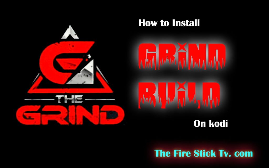 How to Install The Grind Build on FireStick in Easy Steps