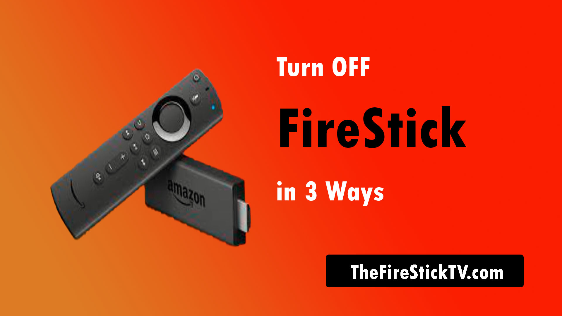 How to Turn off Firestick - 3 Easy Ways to Turn Off Amazon Fire TV Stick