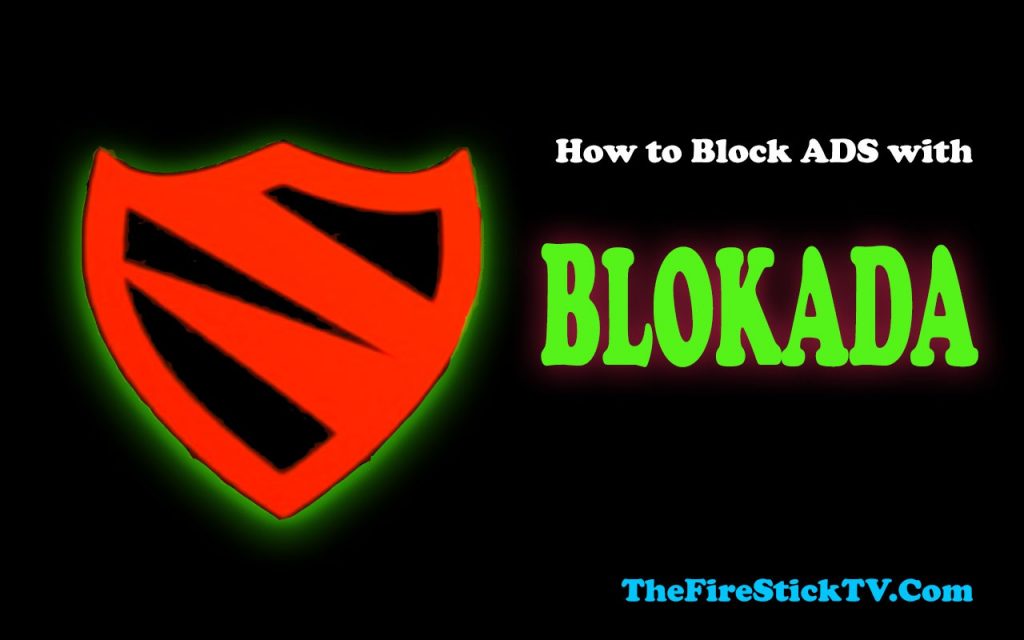 How to block Ads on FireStick with Blokada in Easy Steps 2021