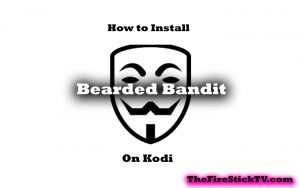 How to Install Bearded Bandit Addon on Kodi in Easy Steps 2021