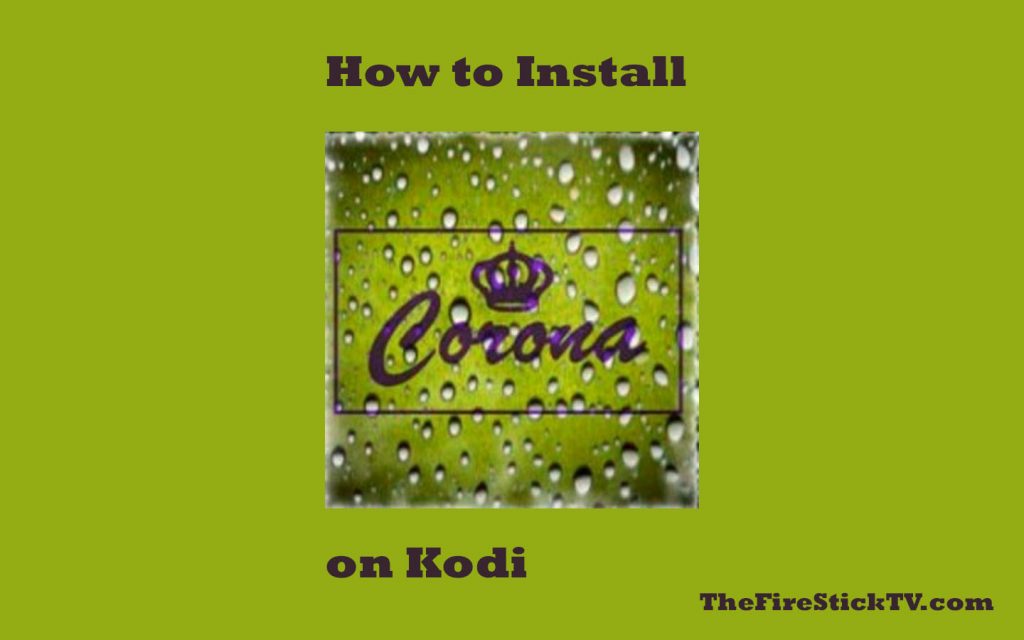 How to Install Corona Addon on Kodi in Easy Steps 2021