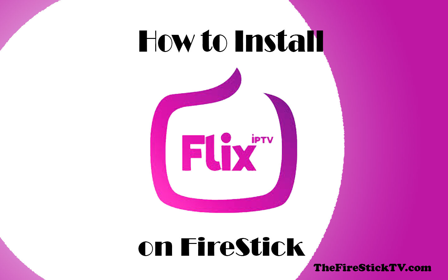 Install Flix IPTV on FireStick in 2 Minute - Best Free IPTV Players