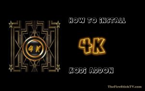 [ Easy Method ] 4K Kodi Addon - Installation Process Step By Step 2021
