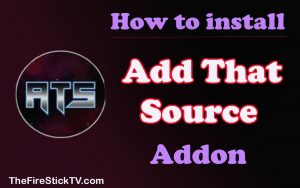 Read more about the article Add That Source Addon – Easy Installation Guide – Multiple Purpose Addon 2022