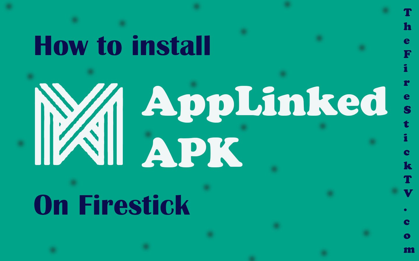 How to Install AppLinked APK on FireStick in Easy Steps 2021