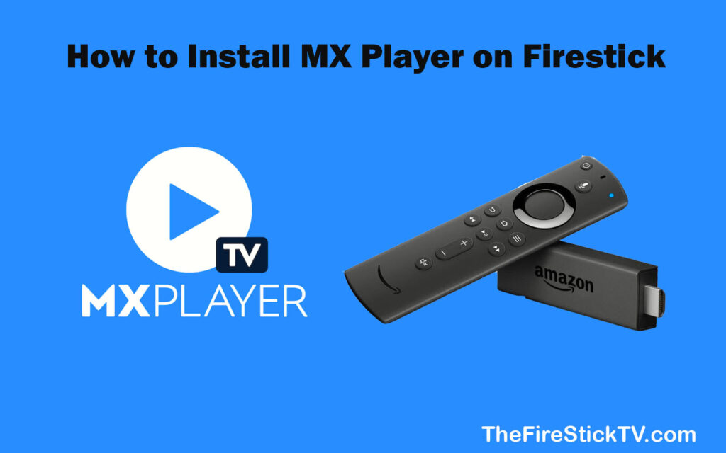 How to install MX Player on Firestick