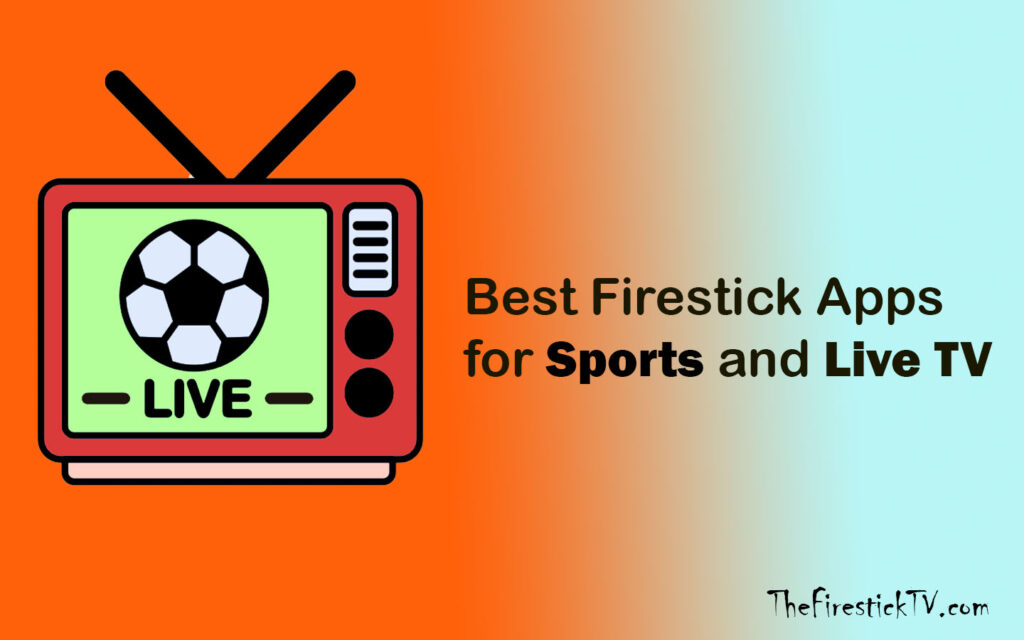 best firestick apps for sports and live tv
