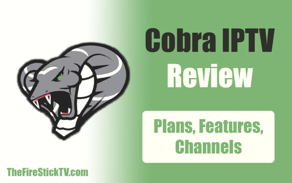 Cobra IPTV review - Covra4tv IPTV review