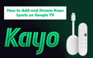 How to Add and Stream Kayo Sports on Google TV