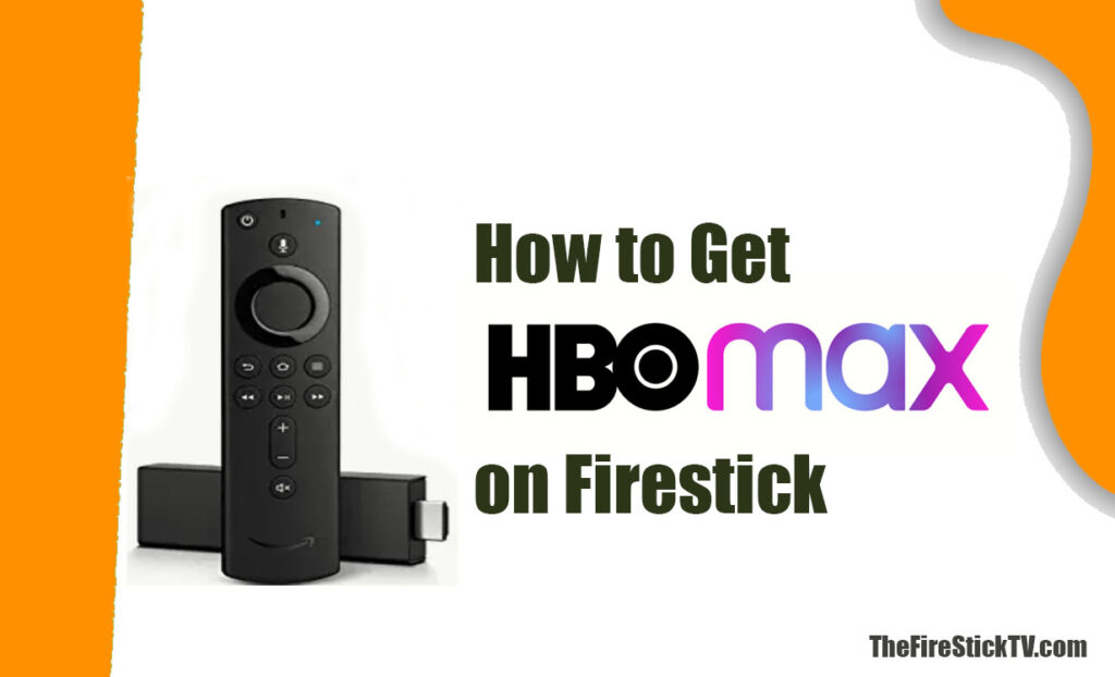 How to Get HBO Max on Firestick 
