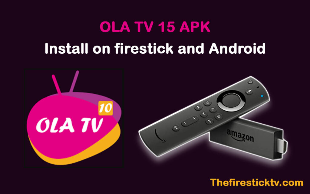 OLA TV 15 APK - Install on firestick and Android