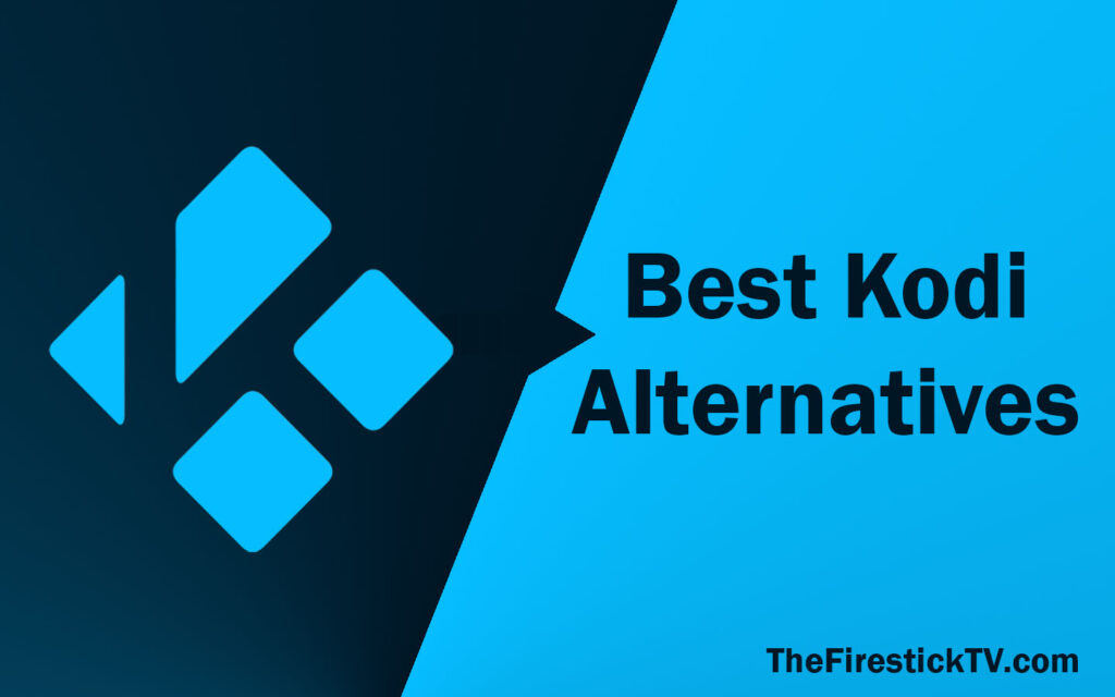 Best Kodi Alternatives