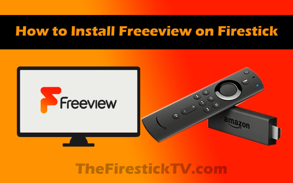 How To Install Freeview on Firestick