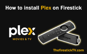 How to Install Plex on Firestick in Simple Steps