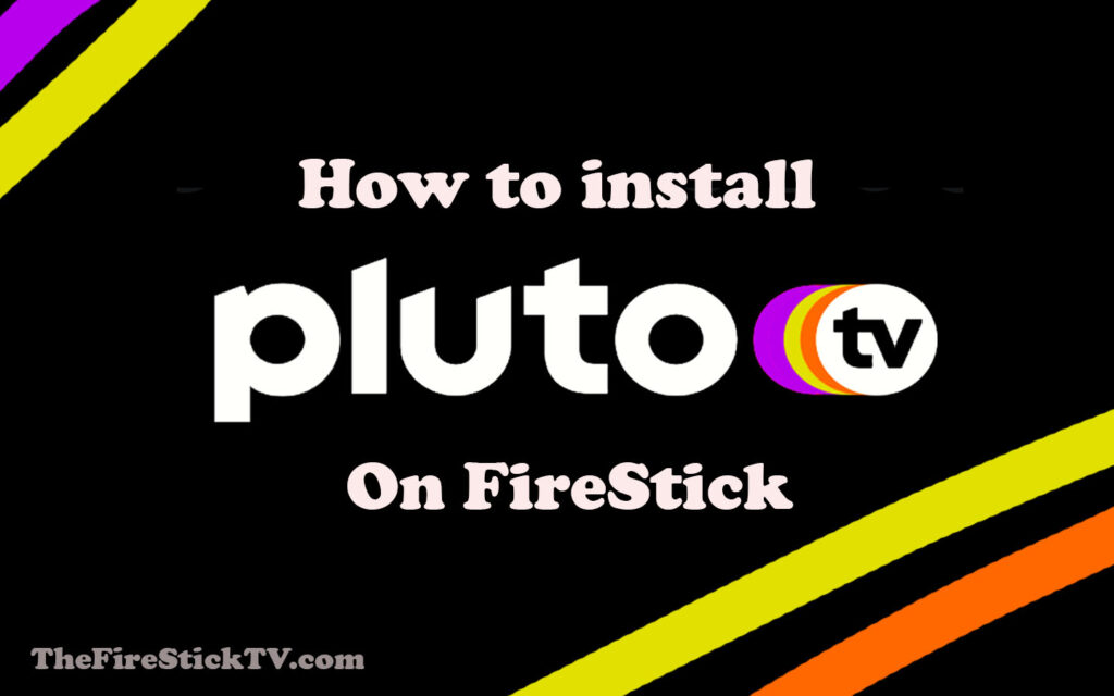 HOW TO INSTALL PLUTO TV ON FIRESTICK