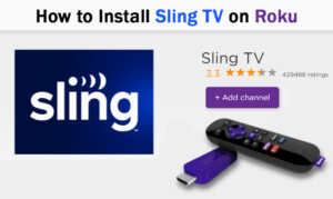 how to download and install sling TV on roku