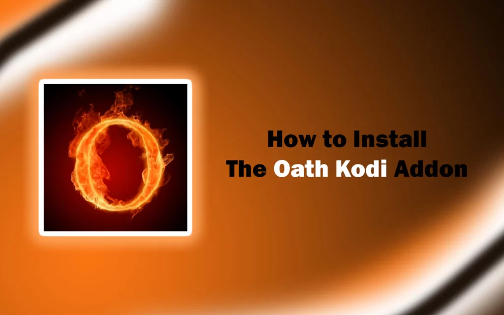 Easy Method to Install The Oath Kodi Addon