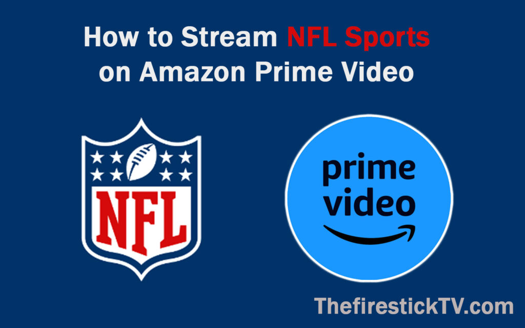 How to Stream NFL Sports on Amazon Prime Video