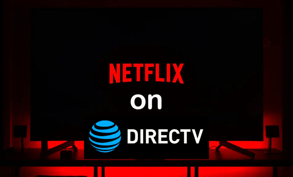 how to watch netflix on DirecTV